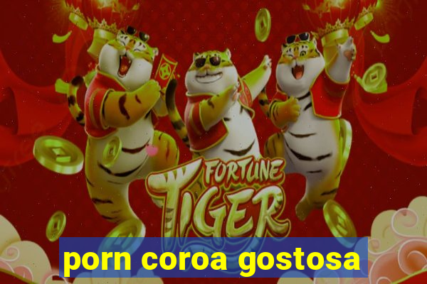 porn coroa gostosa